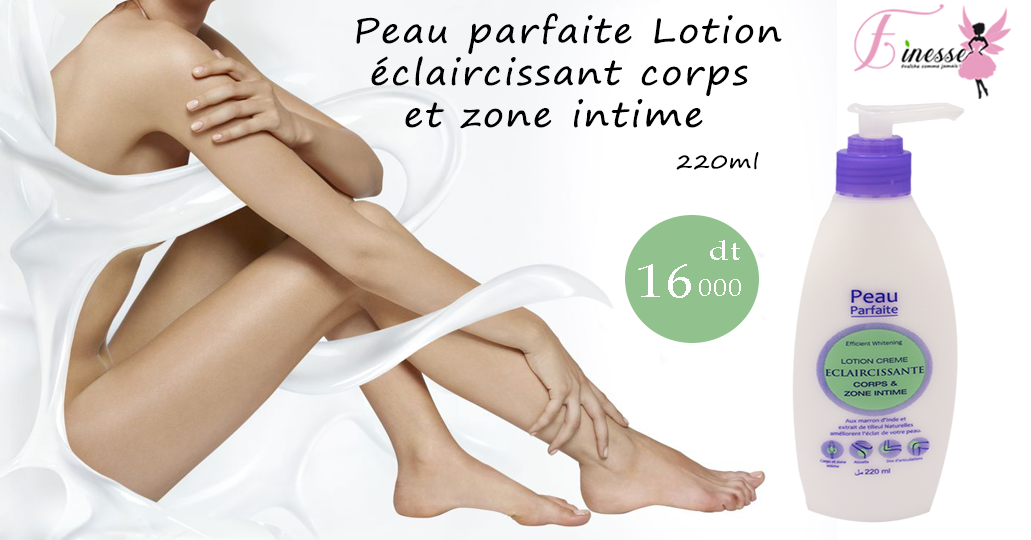 Peau parfaite Lotion éclaircissant corps et zone intime 220ml Prix Tunisie